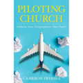 Piloting Church: Helping Your Congregation Take Flight