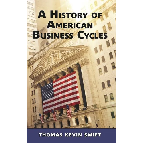 A History of American Business Cycles