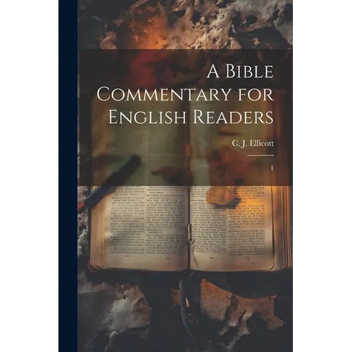 A Bible Commentary for English Readers: 1
