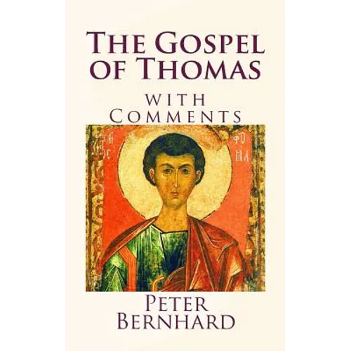 The Gospel of Thomas: with Comments