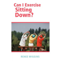 Can I Exercise Sitting Down?