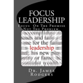 Focus Leadership: Focus On The Promise Not The Problem