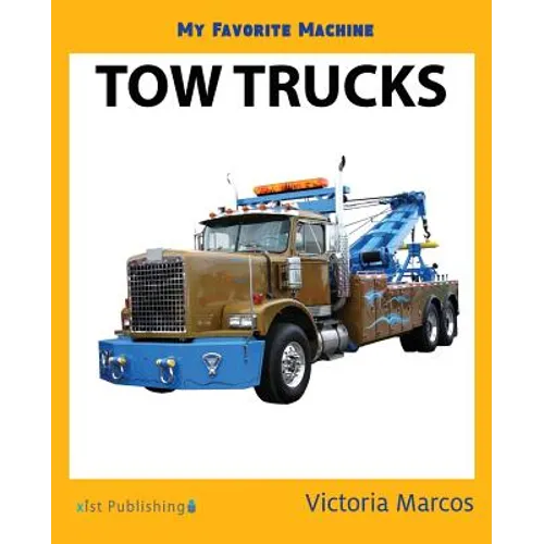 My Favorite Machine: Tow Trucks