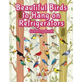 Beautiful Birds to Hang on Refrigerators Coloring Book