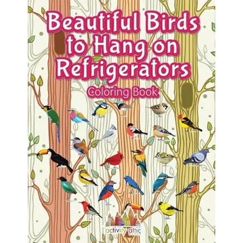 Beautiful Birds to Hang on Refrigerators Coloring Book