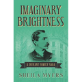 Imaginary Brightness: a Durant Family Saga - A Novel