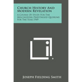 Church History and Modern Revelation: A Course of Study for the Melchizedek Priesthood Quorums for the Year 1949