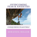 Overcoming Fear & Anxieties: Conquering Fear Itself