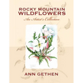 Rocky Mountain Wildflowers An Artist's Collection