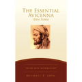 The Essential Avicenna (Ibn Sina): Edited with Introduction MICHAEL P. ARYA