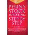 Penny Stock Investing: Step-by-Step Guide to Generate Profits from Trading Penny Stocks in as Little as 30 Days with Minimal Risk and Without