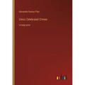 Cenci; Celebrated Crimes: in large print