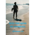 Into the Mind of Anorexia