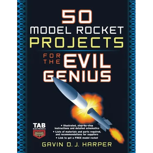 50 Model Rocket Projects for the Evil Genius