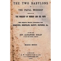 The Two Babylons: Or The Papal Worship Proved To Be The Worship Of Nimrod And His Wife