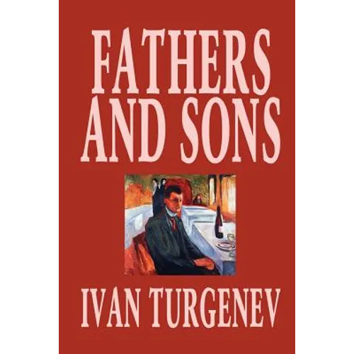 Fathers and Sons by Ivan Turgenev, Fiction, Classics, Literary