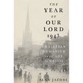 The Year of Our Lord 1943: Christian Humanism in an Age of Crisis