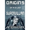 Origins of a D-List Supervillain