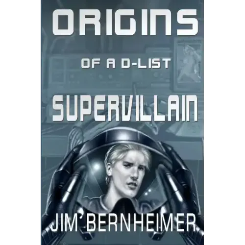 Origins of a D-List Supervillain