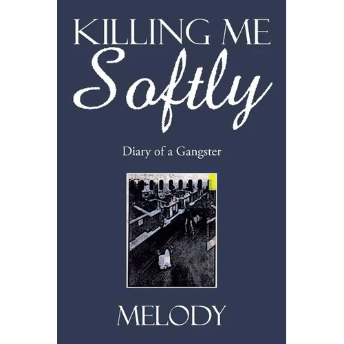 Killing Me Softly: Diary of a Gangster