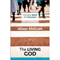 Christian Belief for Everyone: The Living God