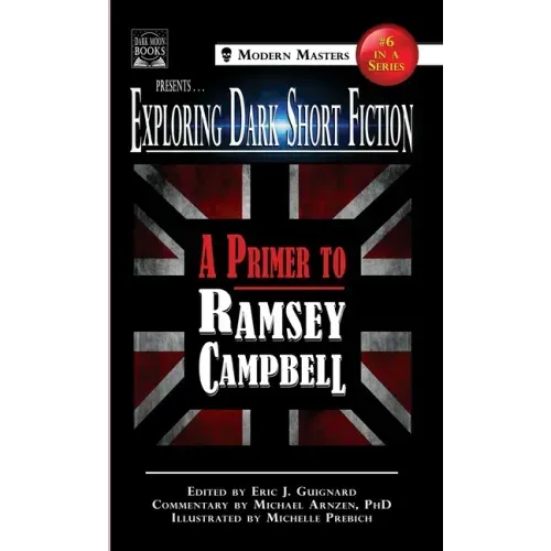 Exploring Dark Short Fiction #6: A Primer to Ramsey Campbell
