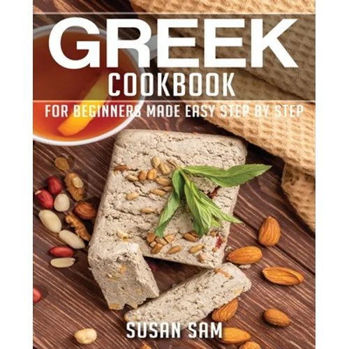 Greek Cookbook: Book2, for Beginners Made Easy Step by Step