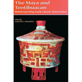 The Maya and Teotihuacan: Reinterpreting Early Classic Interaction