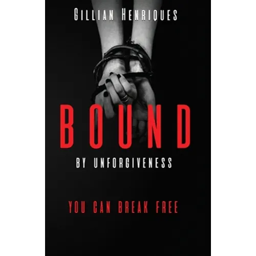 Bound by Unforgiveness