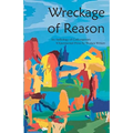 Wreckage of Reason: Xxperimental Prose by Contemporary Women Writers