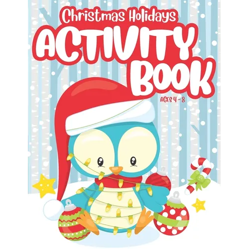 Christmas Holidays Activity Book for Kids Ages 4-8: Workbook with Coloring, Cryptograms, Word Searches and More! Use as a Stocking Stuffer or to Keep