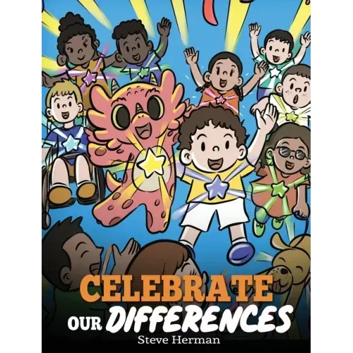 Celebrate Our Differences: A Story About Different Abilities, Special Needs, and Inclusion