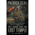 Sgt. Hawk and the Lost Temple (Sgt. Hawk 6): A World War II Novel