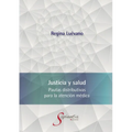 Justicia y salud. Pautas distributivas para la atención médica