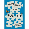 Missing Pieces of the Puzzle: A Remarkable Journey to Find Reality