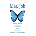 Mrs. Job: Journey Through a Mother's Unspeakable Sorrow
