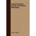 A Brief Text-Book Of Logic And Mental Philosophy