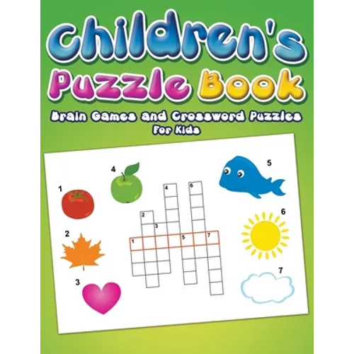 Children's Puzzle Book: Brain Games and Crossword Puzzles For Kids
