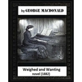 Weighed and wanting(1882) by George MacDonald (novel)