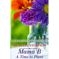 Mama B: A Time to Plant