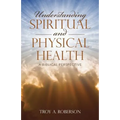 Understanding Spiritual and Physical Health: A Biblical Perspective
