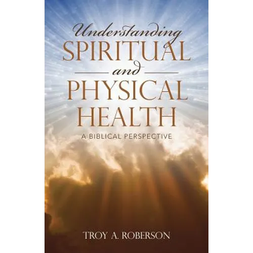 Understanding Spiritual and Physical Health: A Biblical Perspective
