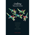 Crafting Tradition: The Making and Marketing of Oaxacan Wood Carvings