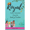 Royal: Lessons from the Book of Esther