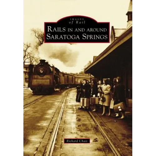 Rails in and Around Saratoga Springs