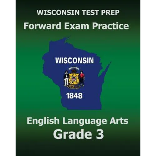 WISCONSIN TEST PREP Forward Exam Practice English Language Arts Grade 3: Covers Reading, Writing, Language, and Research