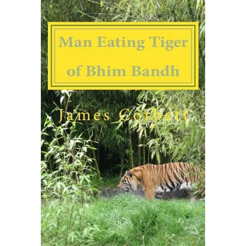 Man Eating Tiger of Bhim Bandh