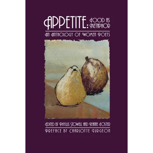 Appetite: Food as Metaphor: An Anthology of Women Poets