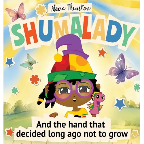 Shumalady: And the Hand that Decided Long Ago Not to Grow