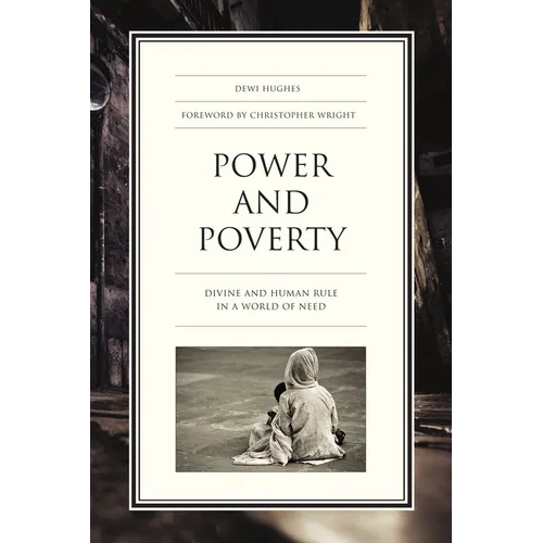 Power and Poverty: Divine and Human Rule in a World of Need